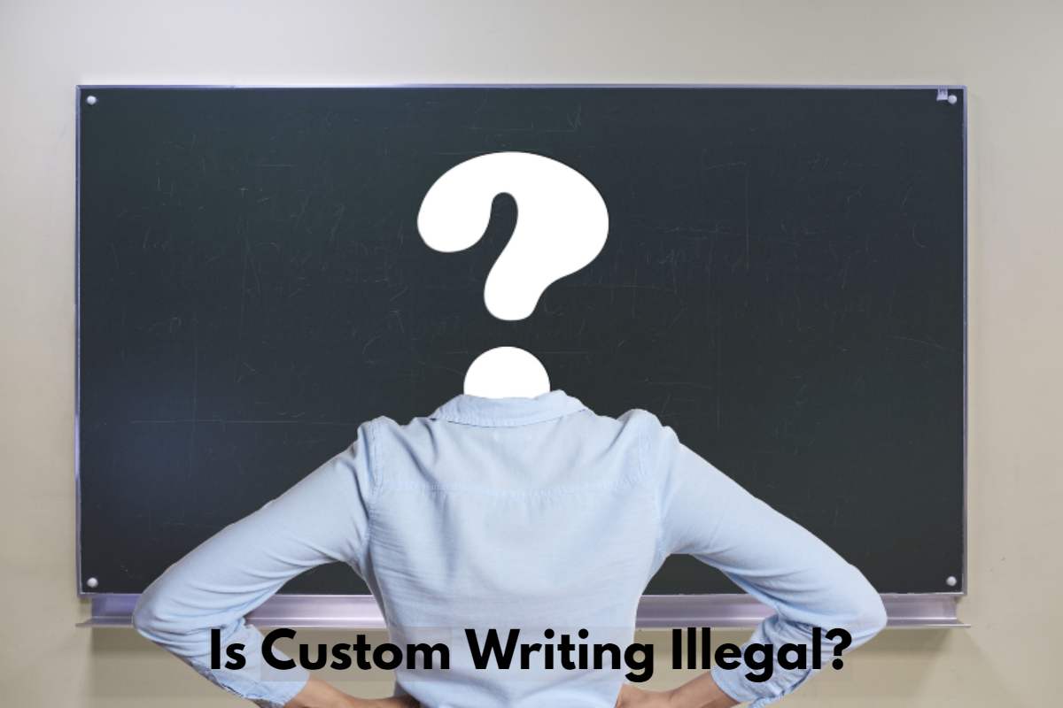 is custom wriiting illegal, are cheap custom writing services legit
